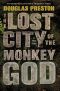 [The Lost City of the Monkey God 01] • The Lost City of the Monkey God